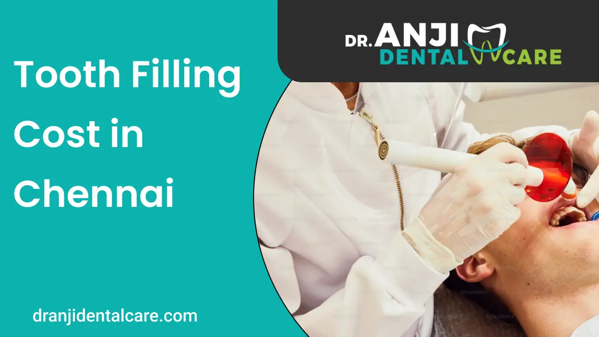 tooth filling cost in chennai | Anjidental care