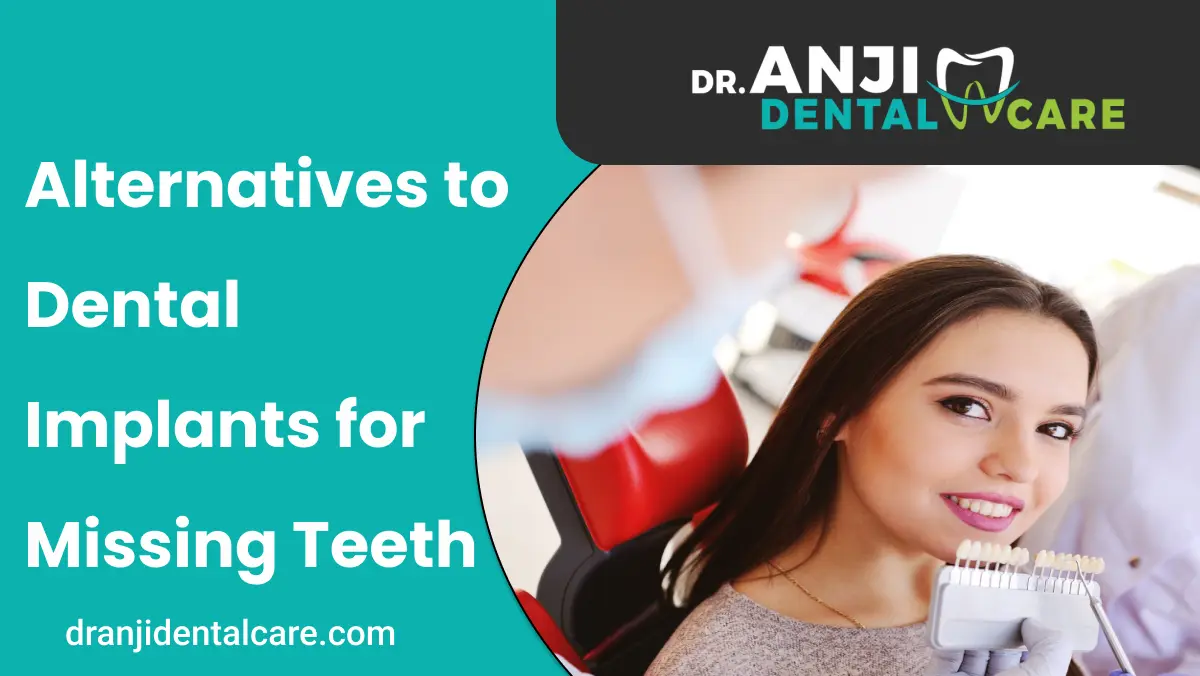 alternative to implants for missing teeth | anjidental care